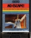 No Escape!